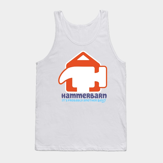 Hammerbarn - It's Probably another Bluey Tank Top by Simplify With Leanne